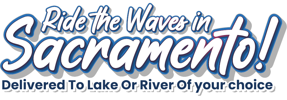 Ride the Waves in Sacramento!